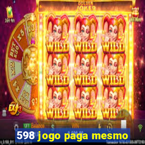 598 jogo paga mesmo